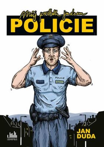 Můj příběh jménem POLICIE - Jan Duda