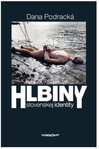 Hlbiny slovenskej identity - Podracká Dana