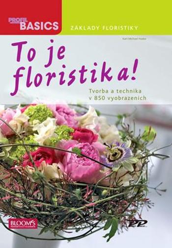 To je floristika! - Haake Karl-Michael