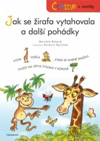 Čteme s obrázky – Jak se žirafa vytahovala a další pohádky - Marcela Kotová - e-kniha