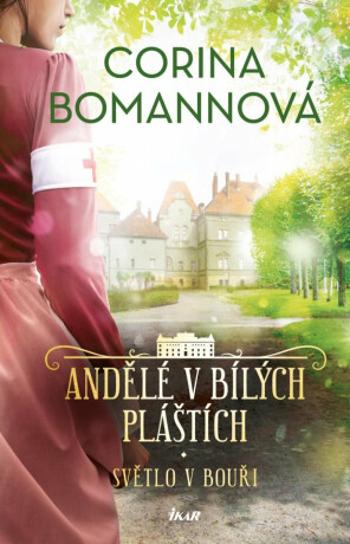 Andělé v bílých pláštích: Světlo v bouři - Corina Bomannová