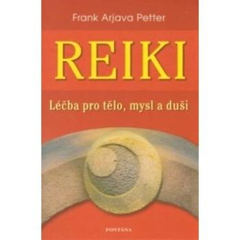 Reiki: Léčba pro tělo, mysl a duši od počátků až k aplikaci (978-80-7336-711-4)