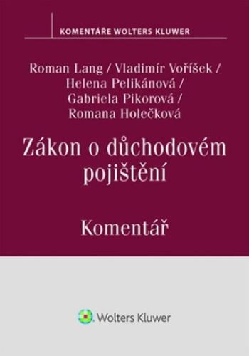 Zákon o důchodovém pojištění Komentář - Vladimír Voříšek, Gabriela Pikorová, Roman Lang, Helena Pelikánová, Romana