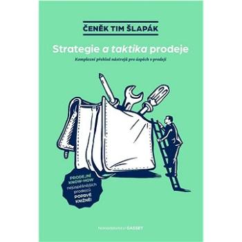 Strategie a taktika prodeje: Komplexní přehled nástrojů pro úspěch v prodeji (978-80-87079-64-5)