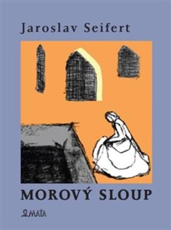 Morový sloup - Jaroslav Seifert, Kateřina Hosnedlová