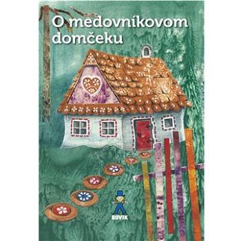 O medovníkovom domčeku (978-80-8124-060-7)