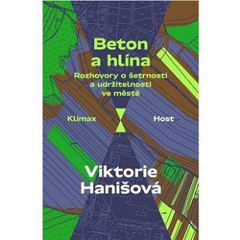 Beton a hlína: Rozhovory o šetrnosti a udržitelnosti ve městě (978-80-275-0599-9)