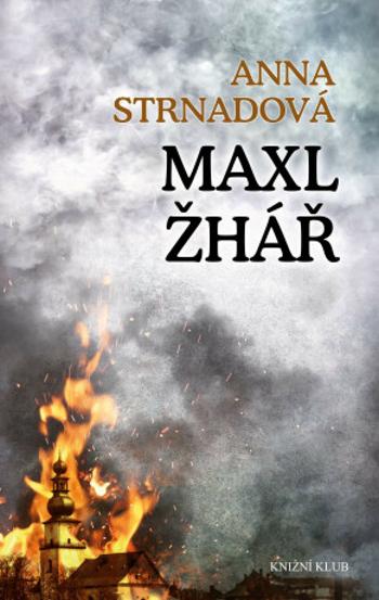 Maxl žhář - Anna Strnadová - e-kniha