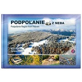 Podpoľanie z neba: Podpoľanie Region from Heaven (978-80-8144-140-0)