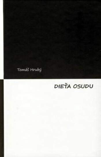 Dieťa osudu - Tomáš Hrubý