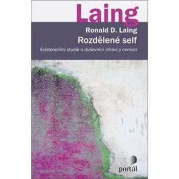 Rozdělené self: Existenciální studie o duševním zdraví a nemoci (978-80-262-1544-8)