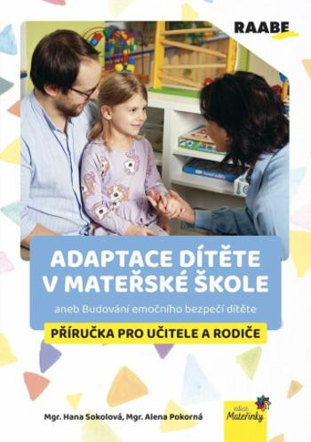 Adaptace dítěte v mateřské škole - Alena Pokorná, Hana Sokolová