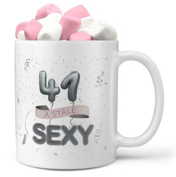 Hrnek Stále sexy (věk: 41, Náplň hrníčku: Marshmallow)