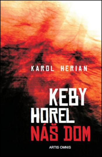 Keby horel náš dom - Karol Herian