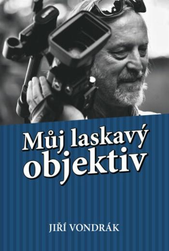 Můj laskavý objektiv - Jiří Vondrák