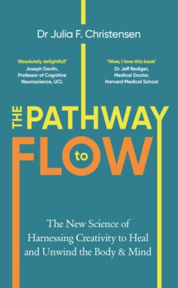 The Pathway to Flow - Julia F. Christensen