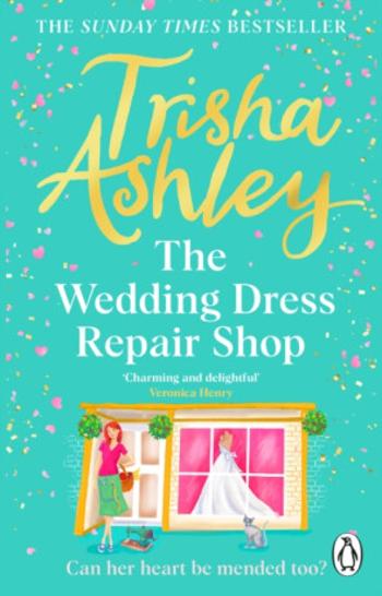 The Wedding Dress Repair Shop - Trisha Ashley