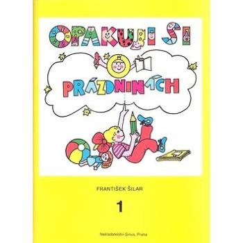 Opakuji si o prázdninách 1: Knížka pro děti, které ukončily 1. ročník základní školy (80-86134-98-9)