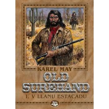 Old Surehand I.: V Llanu Estacadu (978-80-7264-195-6)