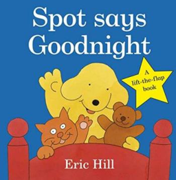 Spot Says Goodnight - Eric Hill