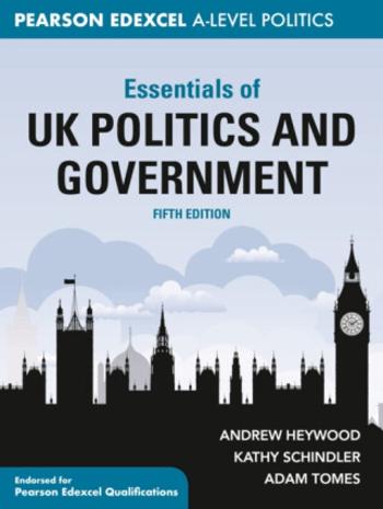 Essentials of UK Politics and Government - Andrew Heywood, Kathy Schindler, Adam Tomes