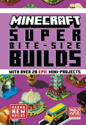 MINECRAFT SUPER BITE-SIZE BUILDS - Mojang AB