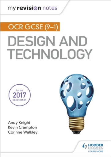 My Revision Notes: OCR GCSE (9-1) Design and Technology - Andy Knight, Kevin Crampton, Corinne Walkley