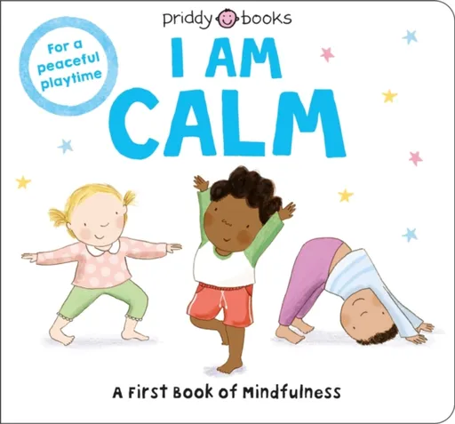 I Am Calm - Roger Priddy, Priddy Books