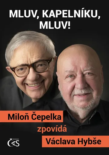 Mluv, kapelníku, mluv! - Miloň Čepelka zpovídá Václava Hybše - Miloň Čepelka, Václav Hybš