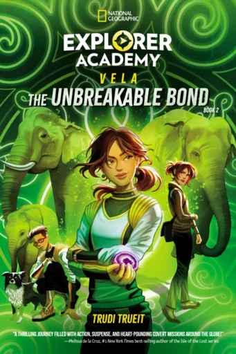 Explorer Academy Vela: The Unbreakable Bond (Book 2) - Trudi Trueit