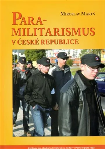 Para-militarismus v České republice - Miroslav Mareš