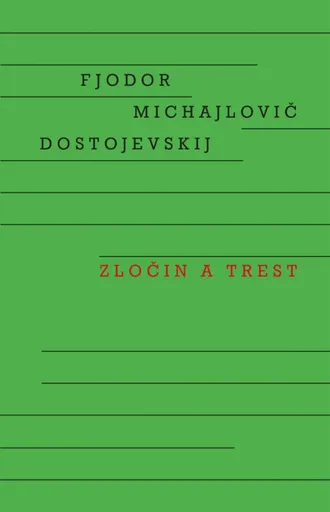 Zločin a trest - Fjodor Michajlovič Dostojevskij