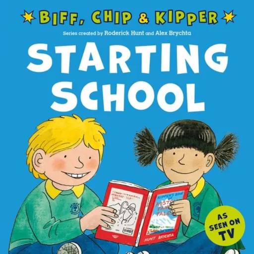 Starting School (First Experiences with Biff, Chip