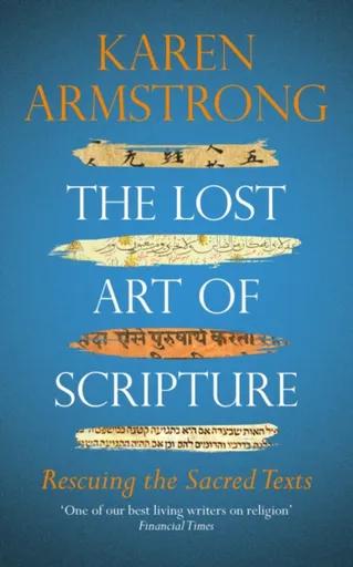 The Lost Art of Scripture - Karen Armstrongová