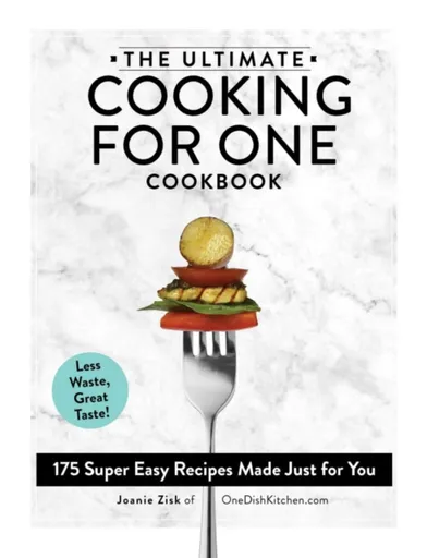 The Ultimate Cooking for One Cookbook - Joanie Zisk
