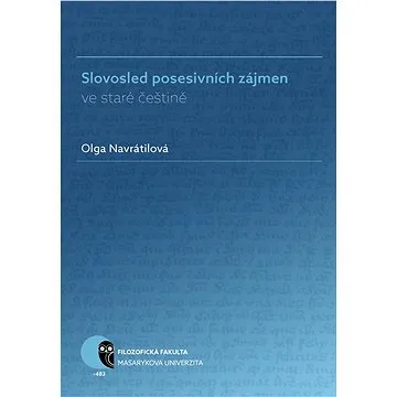 Slovosled posesivních zájmen ve staré češtině (978-80-210-9073-6)