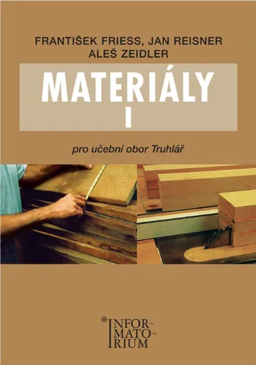 Materiály I - Pro učební obor Truhlář - František Friess