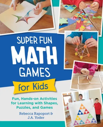 Super Fun Math Games for Kids - J.A. Yoder, Rebecca Rapoport