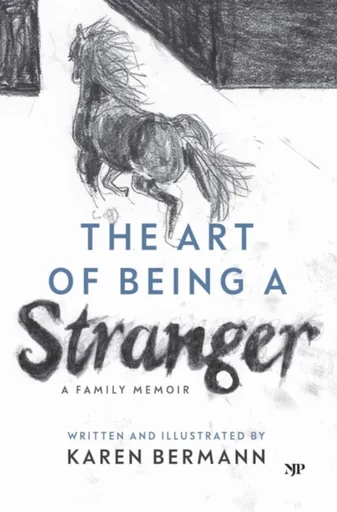 The Art of Being a Stranger - Karen Bermann
