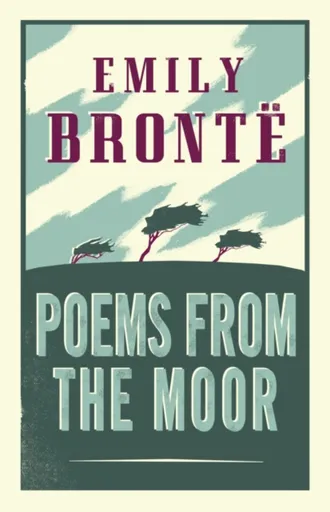 Poems from the Moor - Emily Brontëová