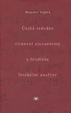 Česká redakce církevní slovanštiny z hlediska lexikální analýzy - Miroslav Vepřek