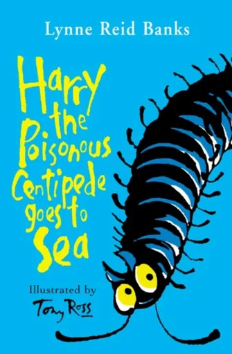 Harry the Poisonous Centipede Goes To Sea - Lynne Reid Banksová