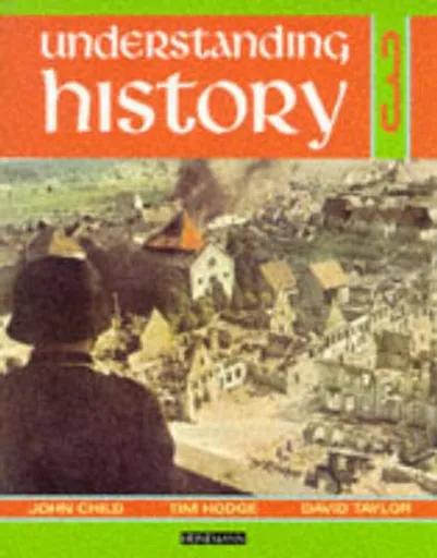 Understanding History Book 3 (Britain and the Great War, Era of the 2nd World War) - David Taylor, John Child, Tim Hodge