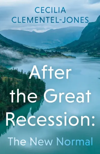 After the Great Recession: The New Normal - Cecilia Clementel-Jones