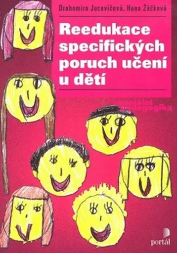 Reedukace specifických poruch - Drahomíra Jucovičová, Hana Žáčková