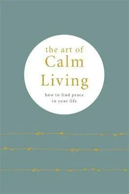 The Art of Calm Living - Knight Camille