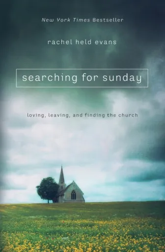 Searching for Sunday - Rachel Held Evans