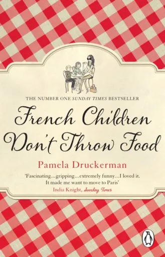 French Children Don't Throw Food - Pamela Druckermanová
