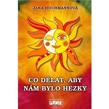 Co dělat, aby nám bylo hezky (978-80-742-8166-2)