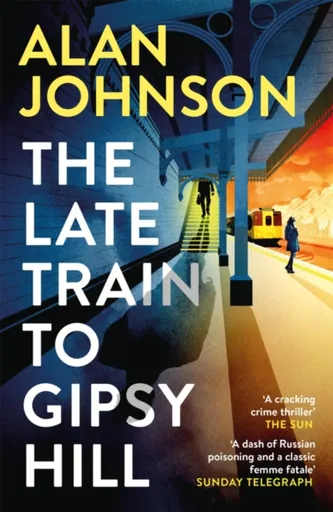 The Late Train to Gipsy Hill - Alan Johnson